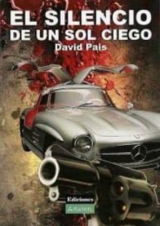 el silencio de un sol ciego-david pais-9788494156632