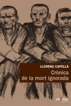 cronica de la mort ignorada-llorenç capella-9788494207532