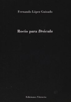 rocio para dracula-fernando lopez guisado-9788494327032