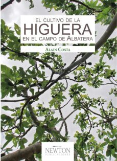 el cultivo de la higuera en el campo de albatera-alain costa castro-9788494343032