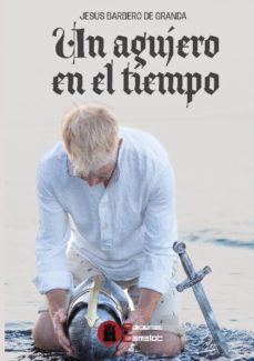 un agujero en el tiempo-jesus barbero de granda-9788494369032