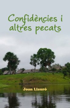 confidències i altres pecats-joan llauro-9788494389832