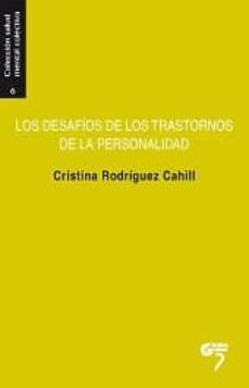 los desafios de los trastornos de la personalidad: la salud mental al limite-cahill, cristina rodriguez-9788494398032
