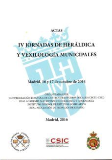 actas iv jornadas de heraldica y vexilologia municipales: madrid, 16 y 17 de octubre de 2014-9788494405532