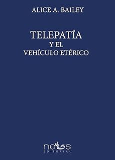 telepatia y  el vehiculo eterico-alice bailey-9788494580932