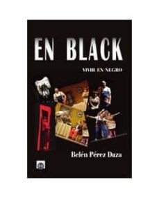 en black: vivir en negro-belen perez daza-9788494768132
