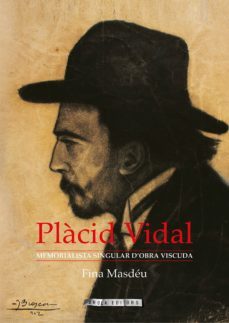 placid vidal: memorialista singular d obra viscuda-fina masdeu-9788494834332