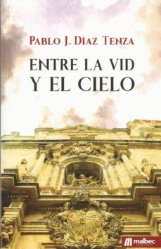 entre la vid y el cielo-pablo j. diaz tenza-9788494866432