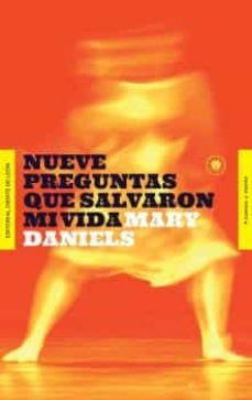 nueve preguntas que salvaron mi vida-mary daniels-9788494913532