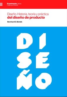 diseño. historia, teoria y practica del diseño de producto-bernhard e. burdek-9788494929632