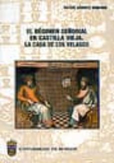 el regimen señorial en castilla vieja: la casa de los velasco-rafael sanchez domingo-9788495211132