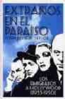 extraños en el paraiso: los emigrados a hollywood (1933-1950)-9788495602732