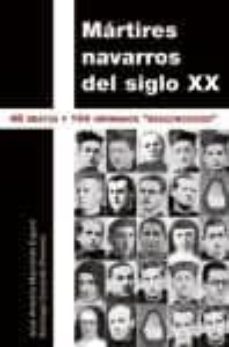 martires navarros del siglo xx: 48 beatos y 104 hermanos desconoc idos-jose antonio marcellan eigorri-santiago cañardo ramirez-9788495643032