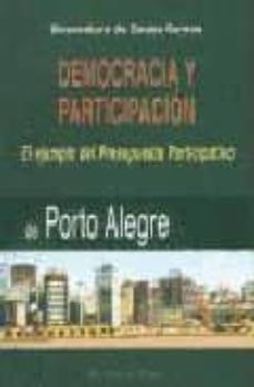 democracia y participacion: el ejemplo del presupuesto participat ivo de porto alegre (el viejo topo)-boaventura de sousa santos-9788495776532