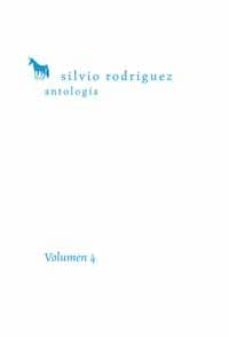 silvio rodriguez: antologia (vol. 4)-9788495881632
