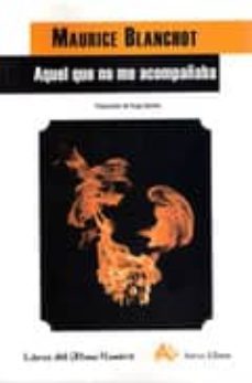aquel que no me acompañaba-maurice blanchot-9788495897732