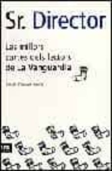 sr. director: les millors cartes de la vanguardia-9788496201132