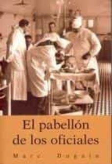 el pabellon de los oficiales-marc dugain-9788496364332