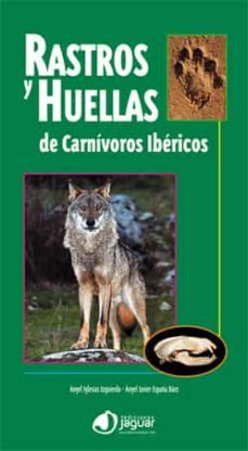 rastros y huellas de carnivoros ibericos-angel iglesias izquierdo-angel javier españa baez-9788496423732