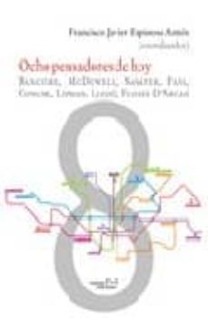 ocho pensadores de hoy. ranciere, mcdowell, savater, faye, conche, lipman, lledo, floes d arcais-francisco j. espinosa anton-9788496491632