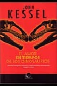 amor en tiempos de los dinosaurios-john kessel-9788496575332