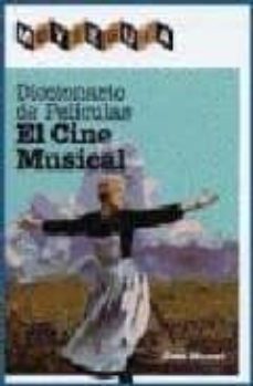 diccionario de peliculas: el cine musical-9788496576032