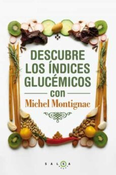 descubre los indices glucemicos con michael montignac: experto en adelgazamiento-9788496599932