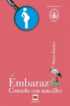 el embarazo contado con sencillez-mayka sanchez-9788496748132