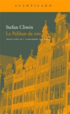 la pelikan de oro-stefan chwin-9788496834132