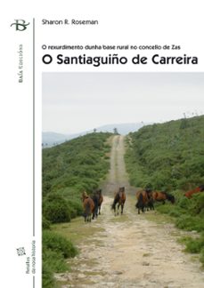 o santiaguiño de carreira. o rexurdimento dunha base rural no concello de zas-sharon r. roseman-9788496893832