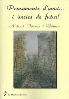 pensaments d avui i ansies de futur-antoni torras i gomez-9788496987432