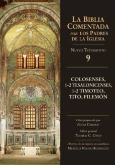 nuevo testamento 9: colosenses, 1-2 timoteo, tito, filemon (la bi blia comentada por los padres de la iglesia)-peter gorday-thomas c. oden-9788497150132