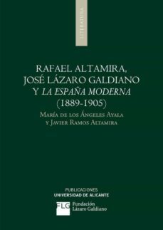 rafael altamira, jose lazaro galdiano y la españa moderna (1889-1905) (ebook)-maria de los angeles ayala-9788497174732