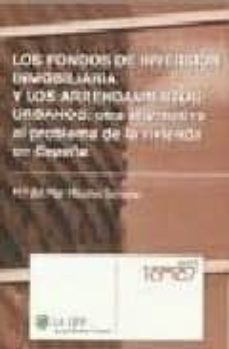 fondos inversion inmobiliaria y arrendamientos urbanos: otra alte rnativa-maria del mar mendez serrano-9788497258432