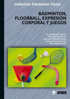 badminton, floorball, expresion corporal y juegos-9788497290432