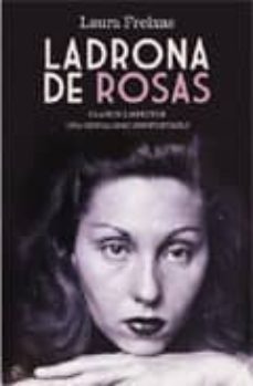 ladrona de rosas: clarice lispector, una genialidad insoportable-9788497349932