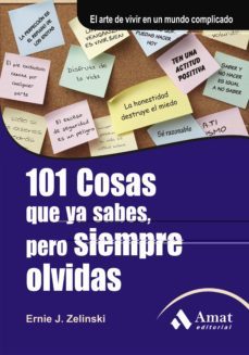 101 cosas que ya sabes, pero siempre olvidas: arte de vivir en un mundo complicado-9788497353632