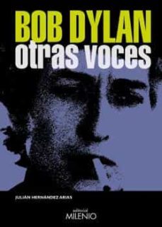 bob dylan. otras voces-julian hernandez arias-9788497439732