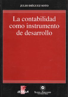 la contabilidad como instrumento de desarrollo-julio dieguez soto-9788497470032