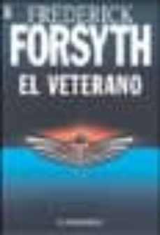 el veterano-frederick forsyth-9788497591232