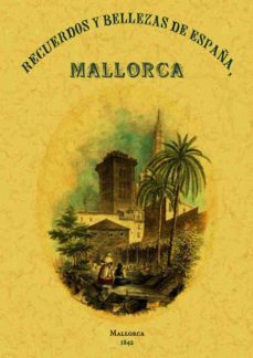 recuerdos y bellezas de mallorca (ed. facsimil)-francisco javier parcerisa boada-9788497611732
