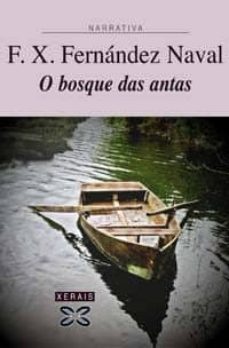 o bosque das antas (v premio xerais de novela) (4ª ed.)-francisco x. fernandez naval-9788497822732
