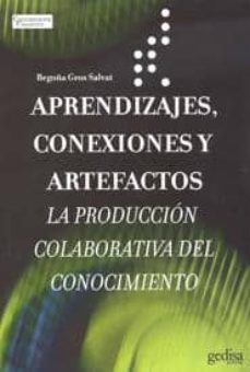 aprendizajes, conexiones y artefactos: la produccion colaboratva del conocimiento-9788497842532
