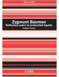 zygmunt bauman: reflexions sobre la modernitat liquida (vull sabe r)-cristian palazzi-9788497883832