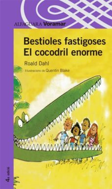 bestioles fastigoses. el cocodril enorme-roald dahl-9788498070132