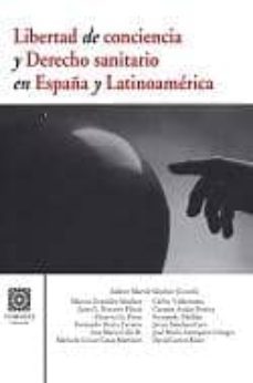 libertad de conciencia y derecho sanitario en españa y latinoamer ica-isidoro martin sanchez-9788498366532