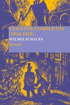 cuentos completos (1826-1828)-wilhelm hauff-9788498410532