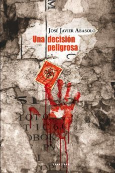 una decision peligrosa (ebook)-jose javier abasolo-9788498435832