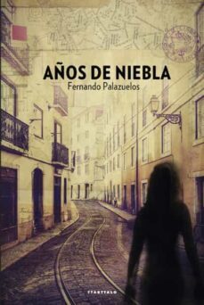 años de niebla-fernando palazuelos gete-9788498437232