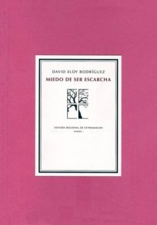 miedo de ser escarcha-david eloy rodriguez ramajo-9788498523232